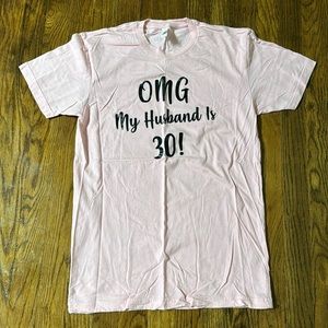 OMG My Husband Is 30 30th Birthday Pink Black T-Shirt Tee Ladies Small